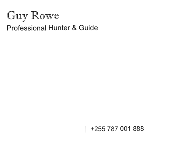 Guy Rowe
Professional Hunter &amp; Guide















info@guyrowesafaris.com |  +255 787 001 888